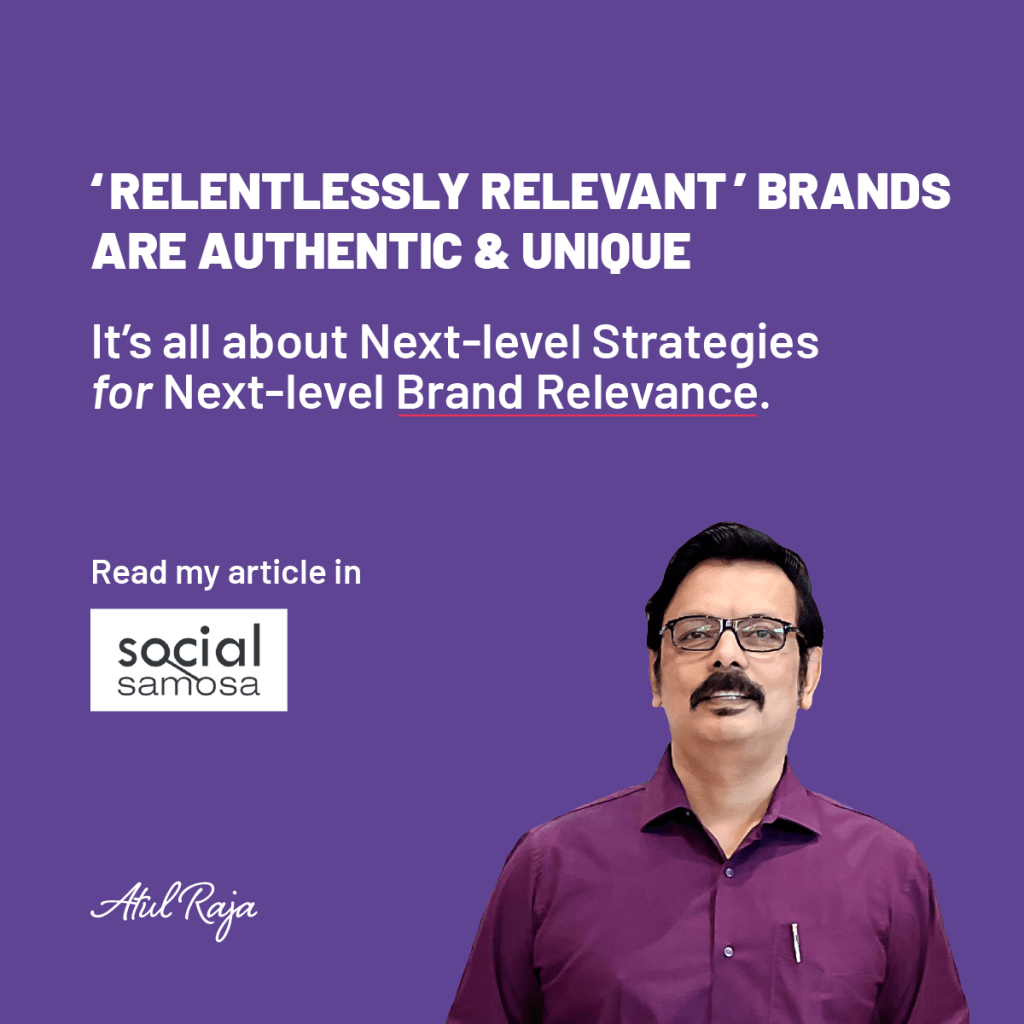 Relentlessly Relevant Brands are centered around a strategic purpose